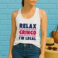 Relax Gringo Im Legal Funny Mexican American Immigration Joke Women's Tank Top thumb 2
