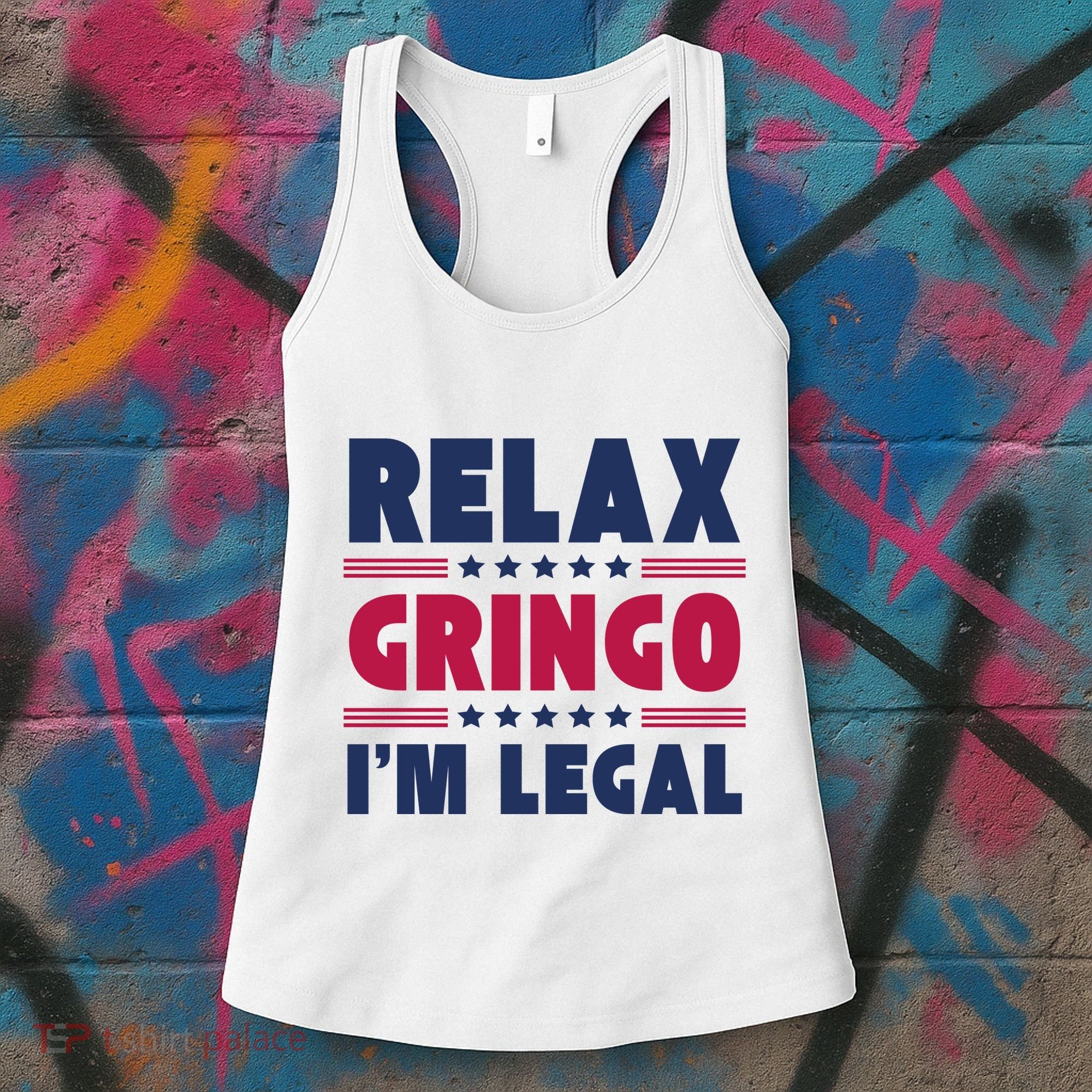 Relax Gringo Im Legal Funny Mexican American Immigration Joke Women's Tank Top