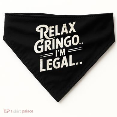 Relax Gringo Im Legal USA-Made Doggie Bandana