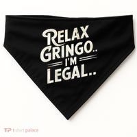 Relax Gringo Im Legal USA-Made Doggie Bandana thumb 0