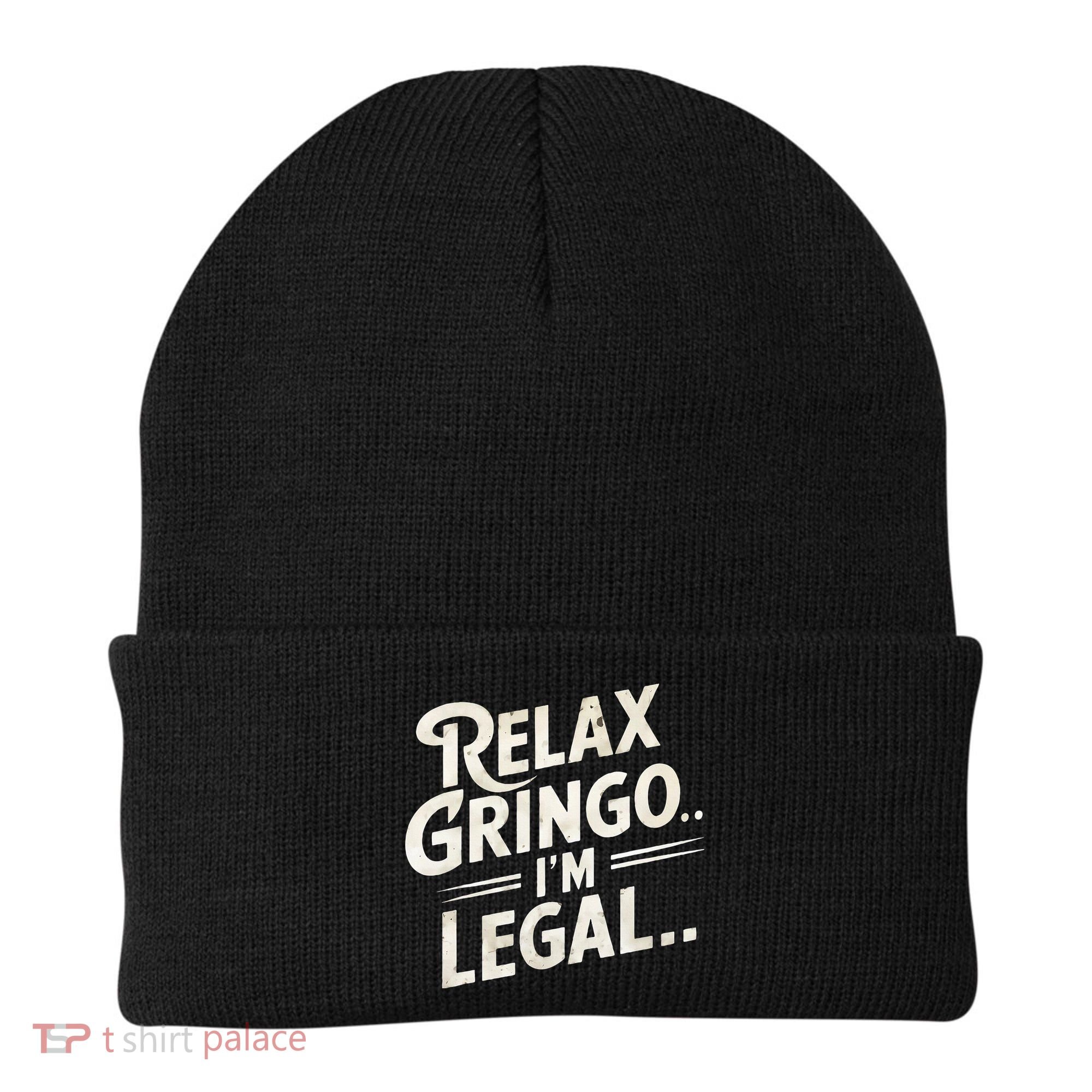 Relax Gringo Im Legal Beanie