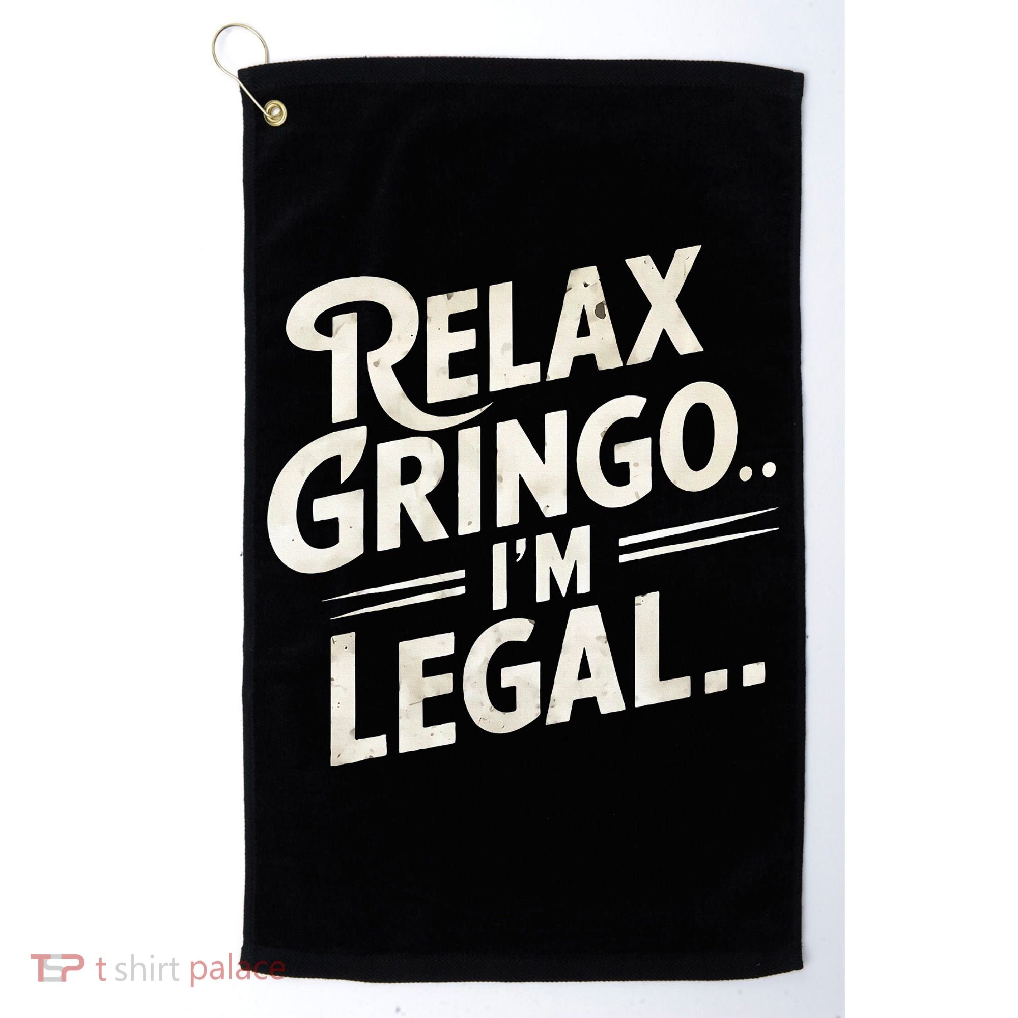 Relax Gringo Im Legal Golf Towel