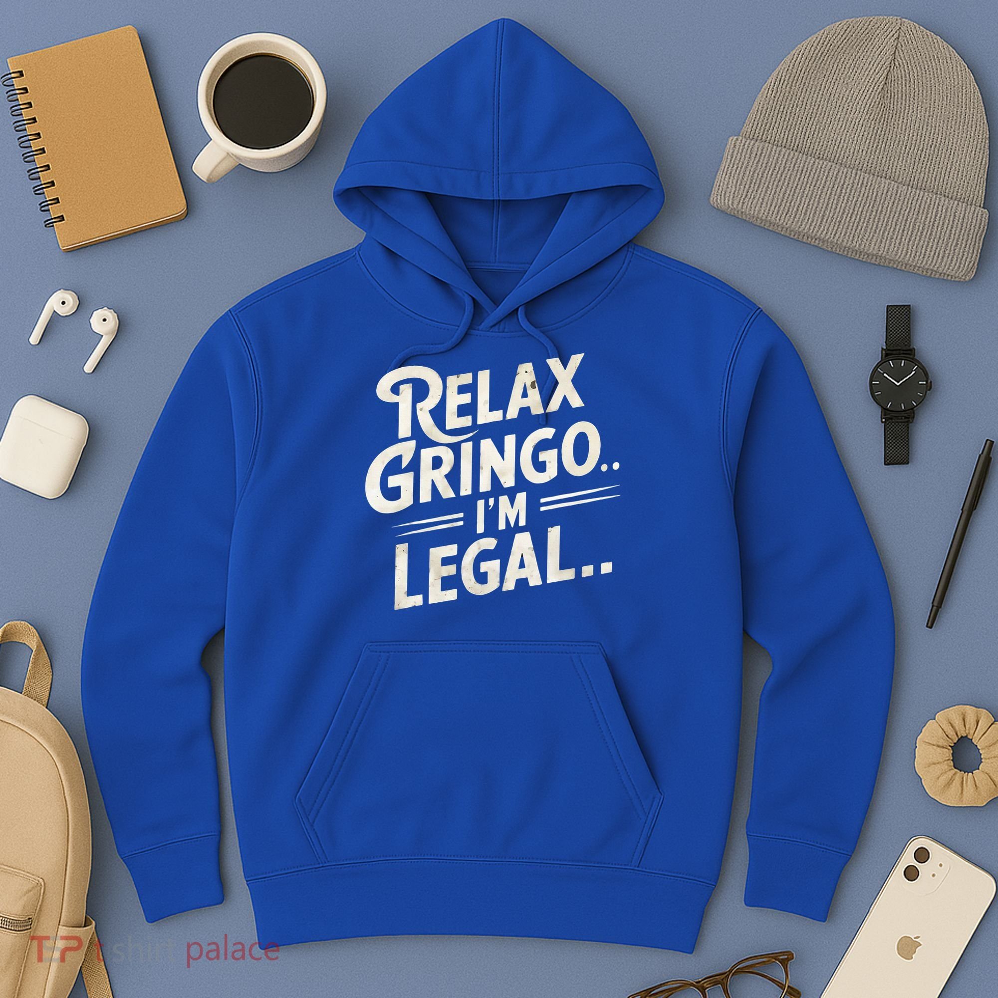 Relax Gringo Im Legal Hoodie