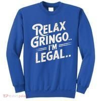 Relax Gringo Im Legal Sweatshirt thumb 0