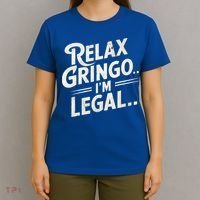 Relax Gringo Im Legal T-Shirt thumb 4