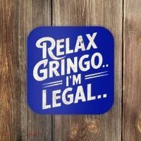 Relax Gringo Im Legal Coaster thumb 0
