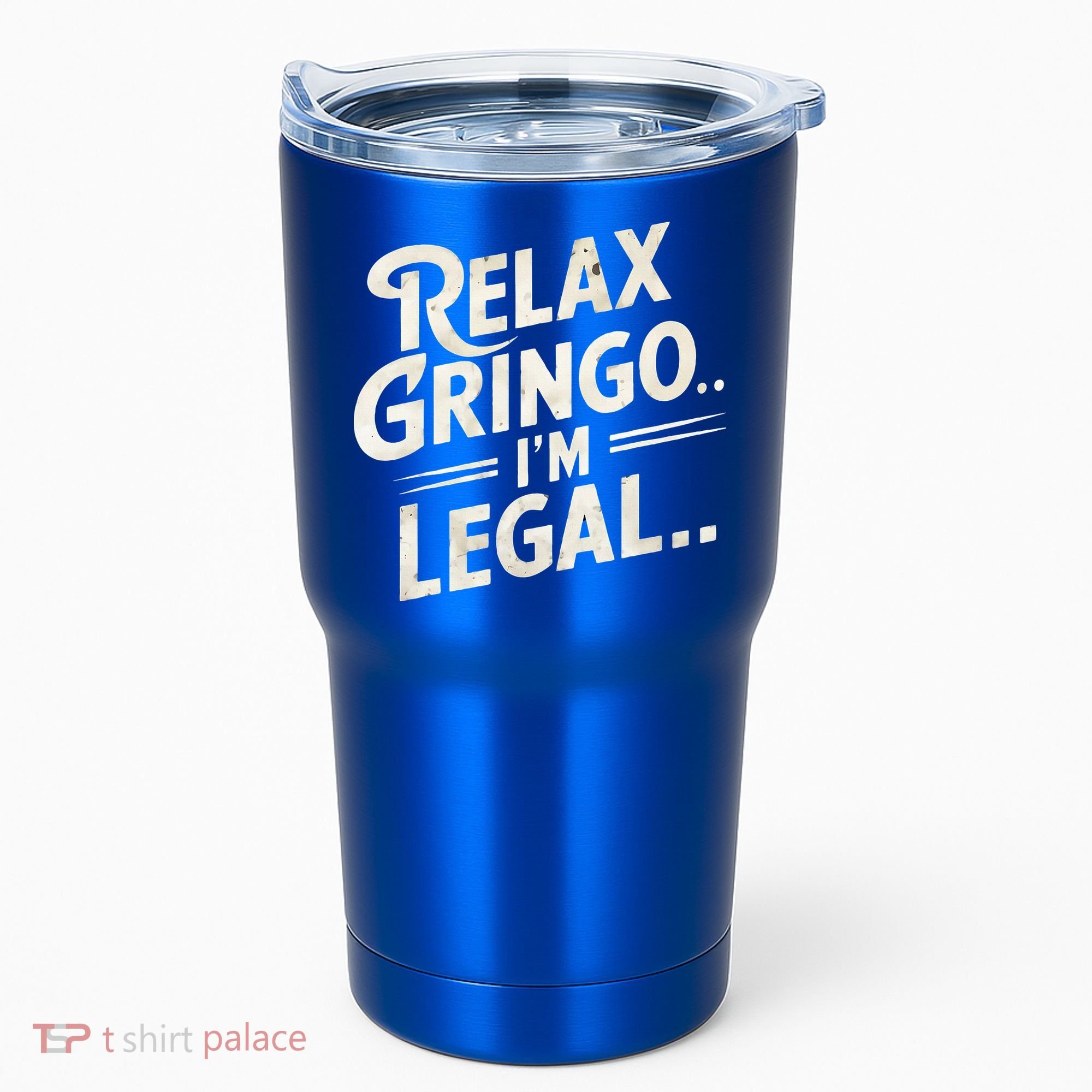 Relax Gringo Im Legal Tumbler