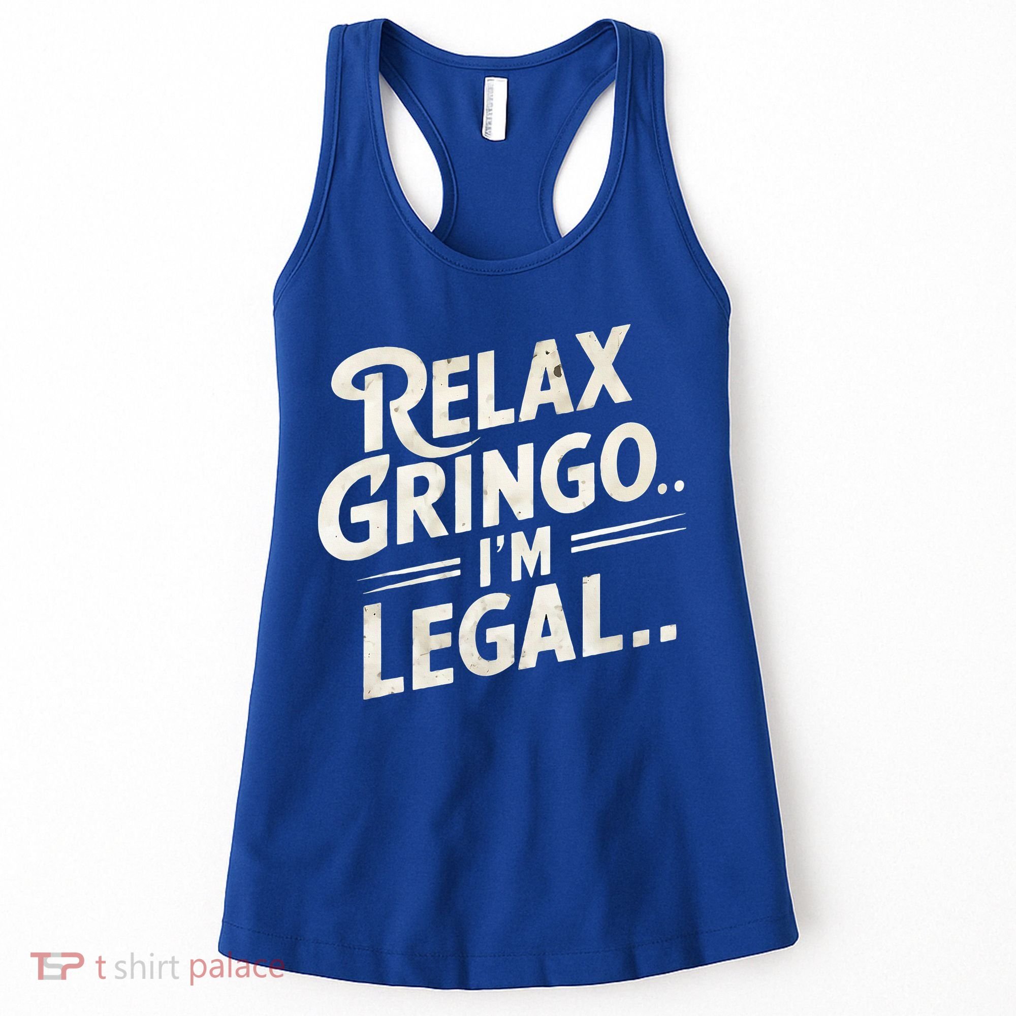 Relax Gringo Im Legal Women's Tank Top