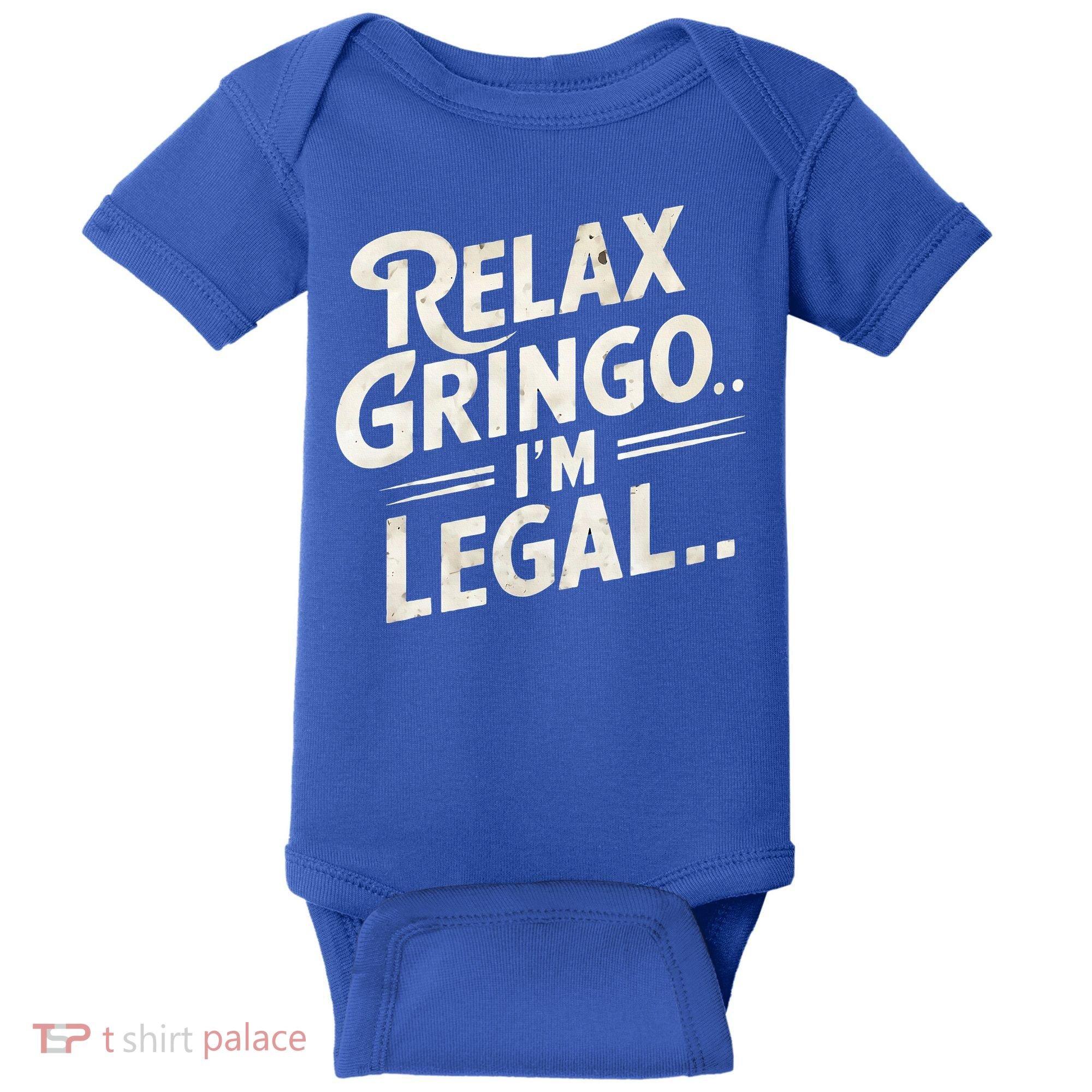 Relax Gringo Im Legal Baby Bodysuit