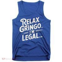 Relax Gringo Im Legal Tank Top thumb 0