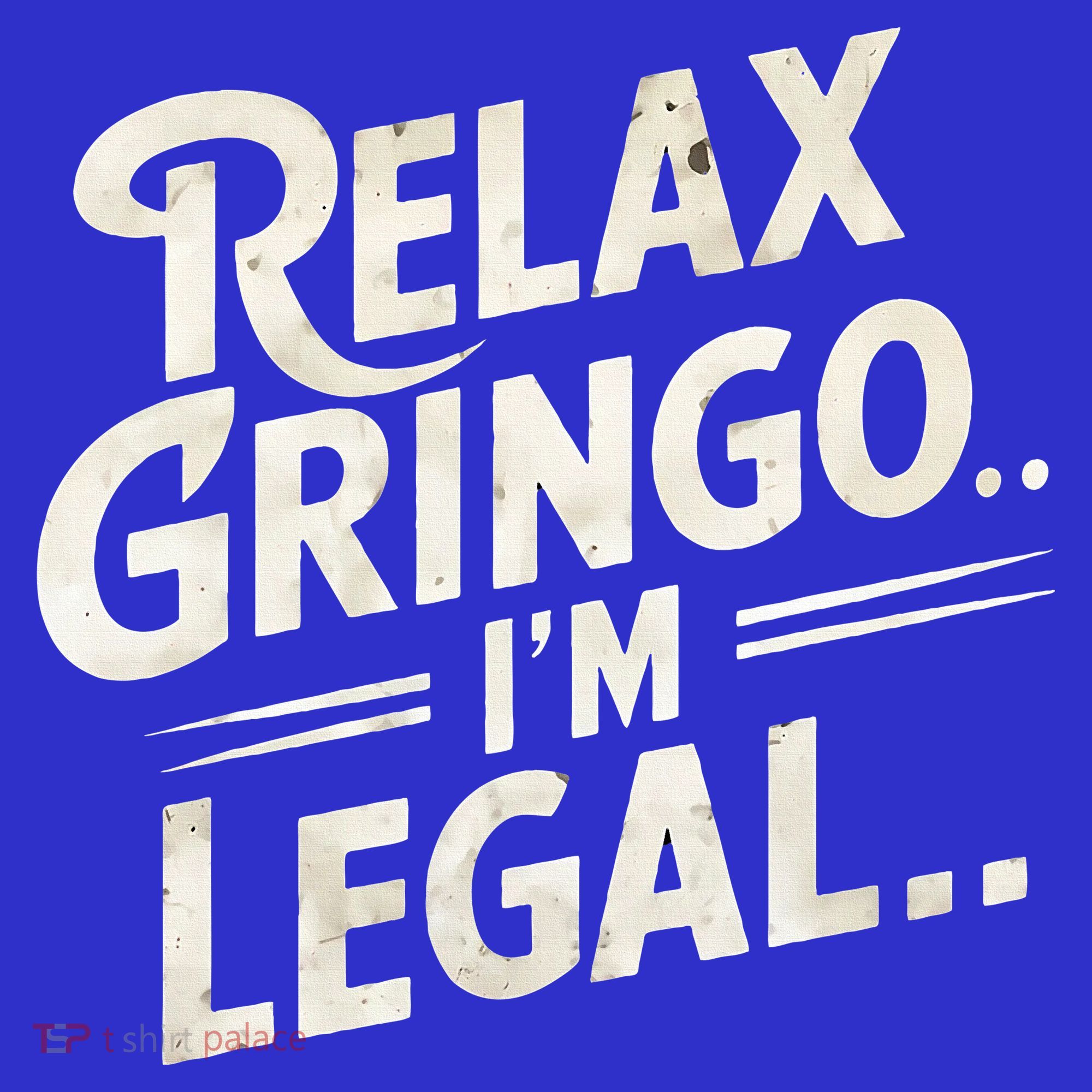 Relax Gringo Im Legal Visor