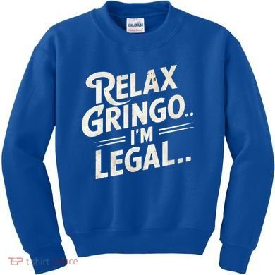 Relax Gringo Im Legal Kids Sweatshirt
