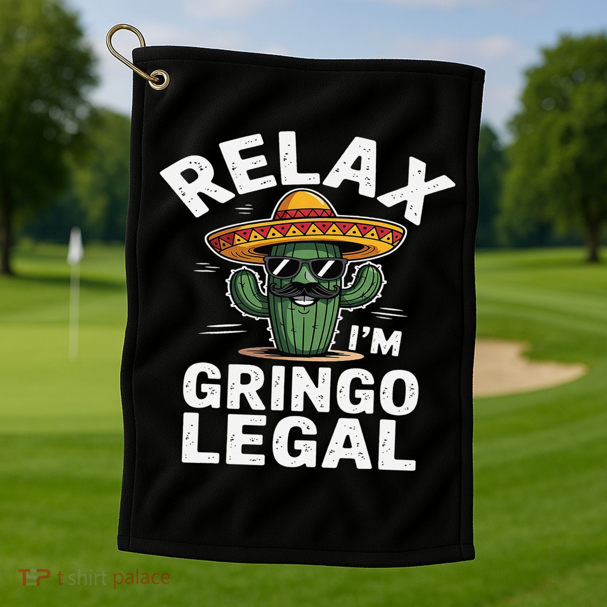 Relax Gringo Im Legal Hilarious Mexican Immigrant Costume Golf Towel