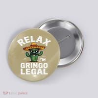 Relax Gringo Im Legal Hilarious Mexican Immigrant Costume Button thumb 0