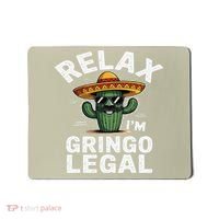 Relax Gringo Im Legal Hilarious Mexican Immigrant Costume Mousepad thumb 0
