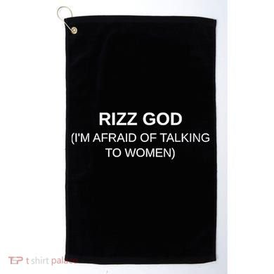 Rizz God IM Afraid Of Talking To Golf Towel