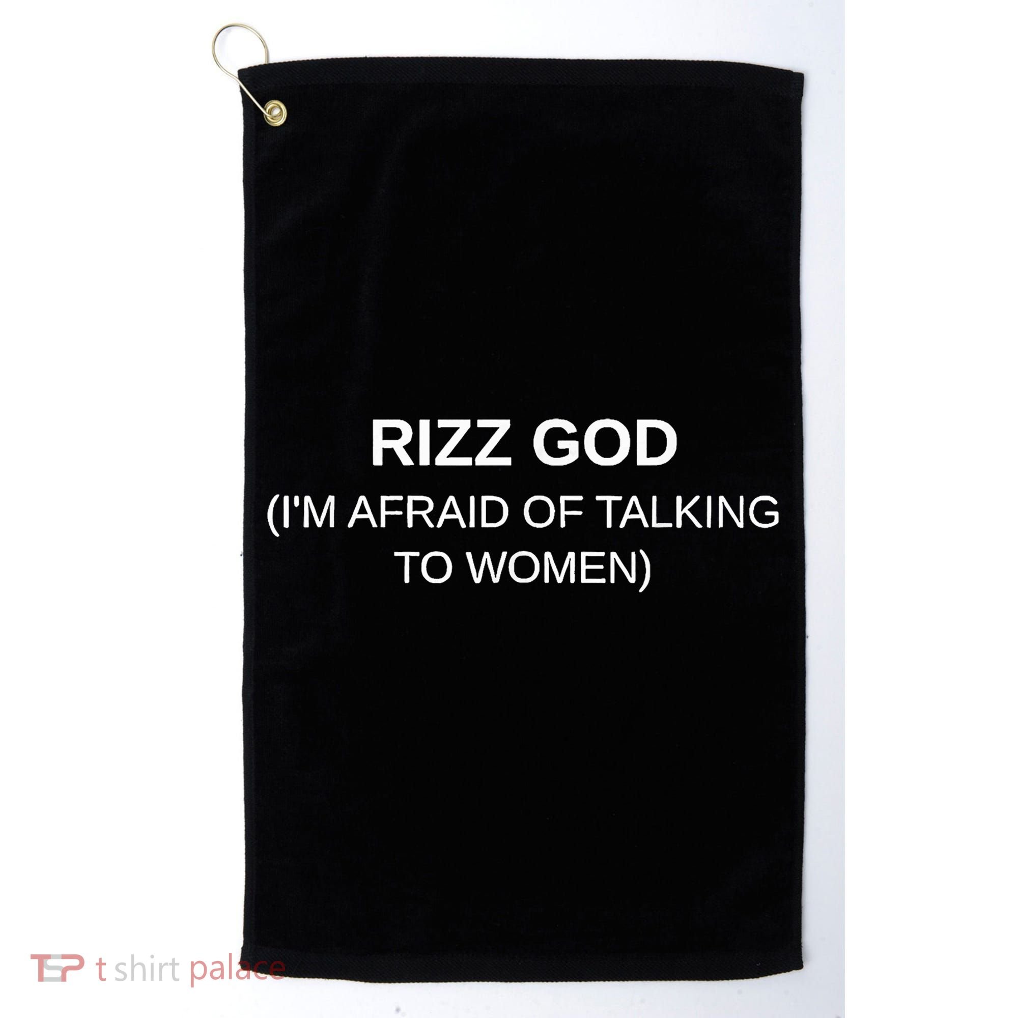 Rizz God IM Afraid Of Talking To Golf Towel