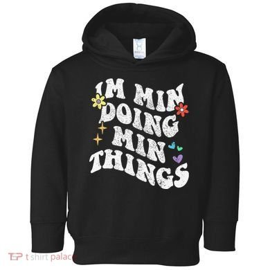 Retro Groovy Im Min Doing Min Things Funny MotherS Day Toddler Hoodie