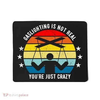 Retro Gaslighting Is Not Real You're Just Crazy Mousepad