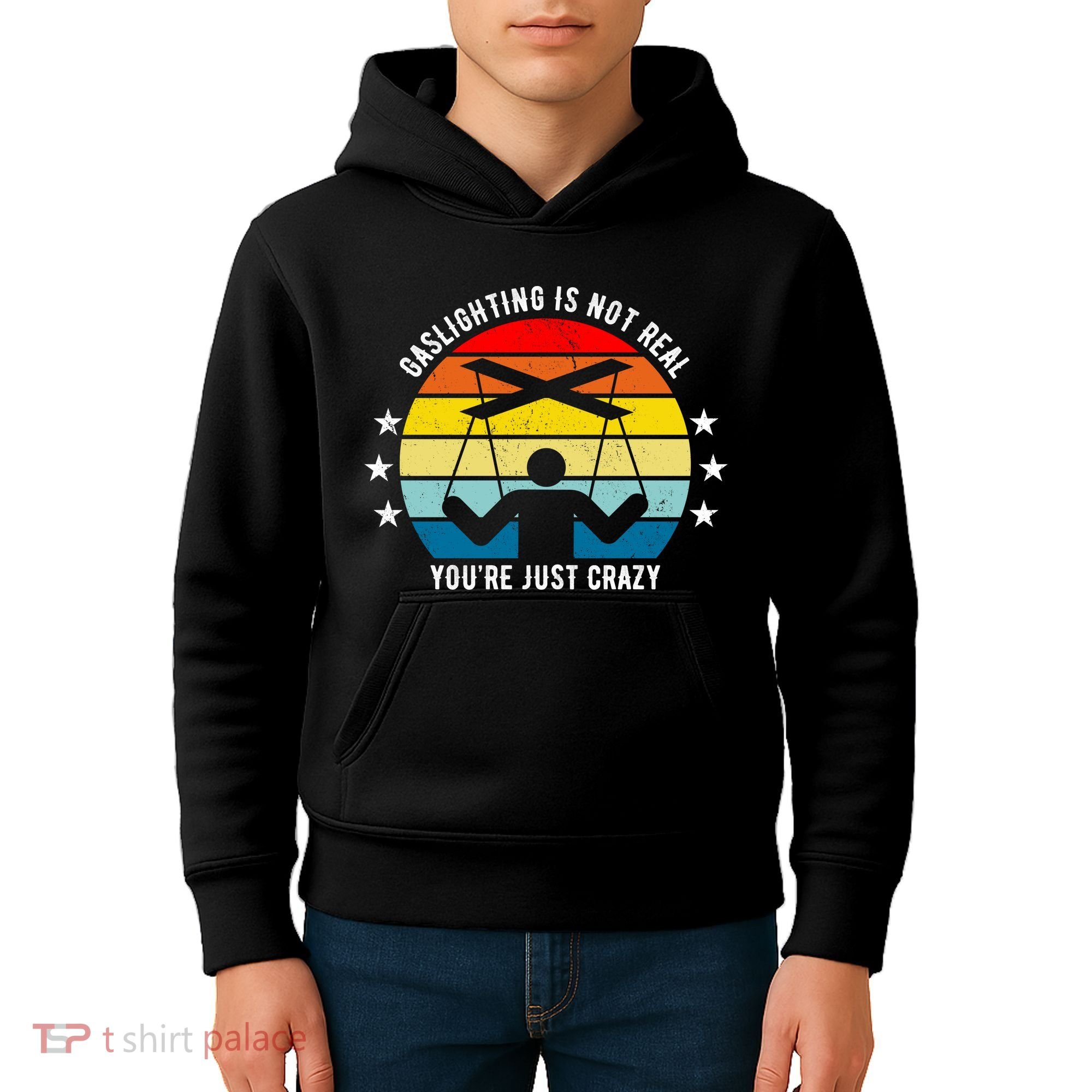 Retro Gaslighting Is Not Real You're Just Crazy Kids Hoodie