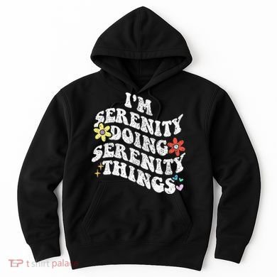 Retro Groovy Im Serenity Doing Serenity Things Funny Hoodie