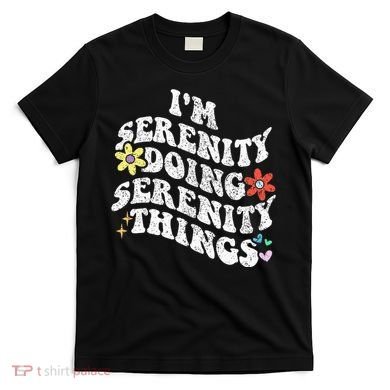 Retro Groovy Im Serenity Doing Serenity Things Funny T-Shirt