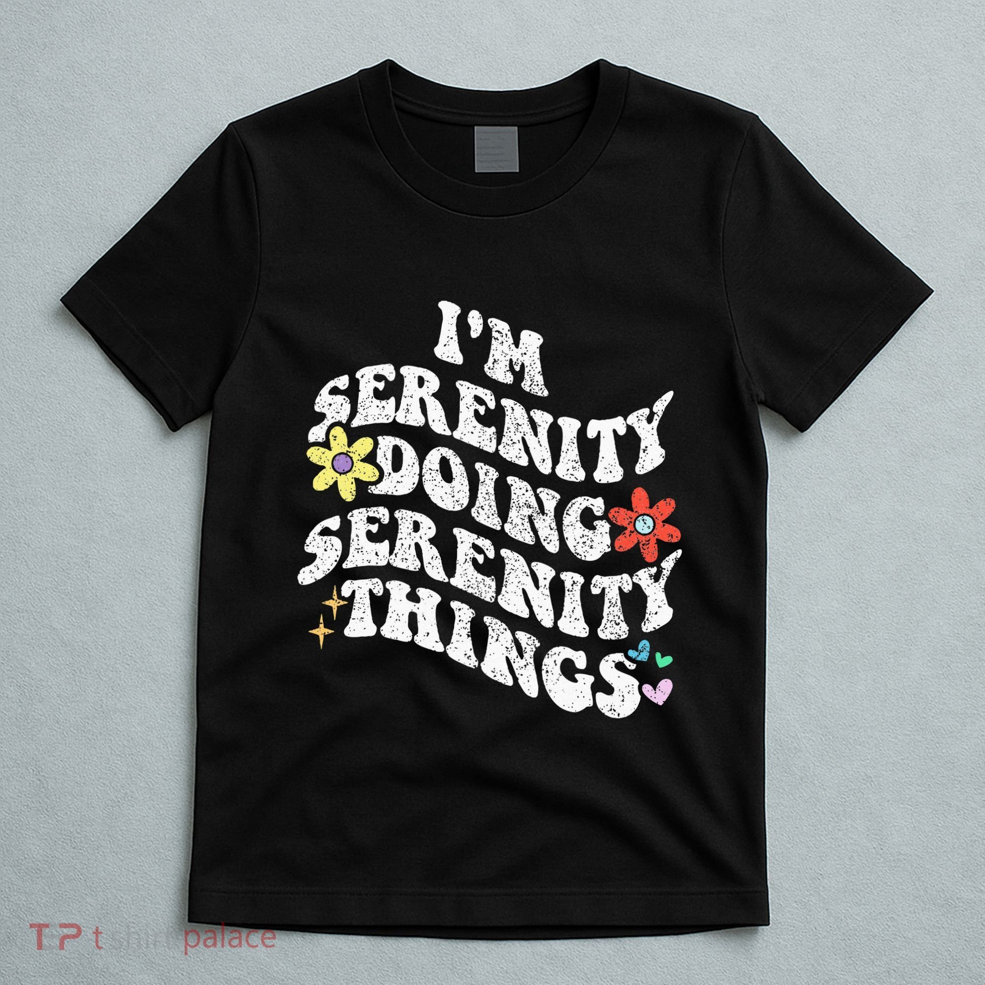 Retro Groovy Im Serenity Doing Serenity Things Funny T-Shirt