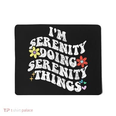 Retro Groovy Im Serenity Doing Serenity Things Funny Mousepad