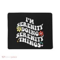 Retro Groovy Im Serenity Doing Serenity Things Funny Mousepad thumb 0