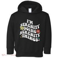 Retro Groovy Im Serenity Doing Serenity Things Funny Toddler Hoodie thumb 0
