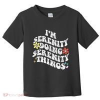 Retro Groovy Im Serenity Doing Serenity Things Funny Toddler T-Shirt thumb 0