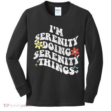 Retro Groovy Im Serenity Doing Serenity Things Funny Kids Long Sleeve Shirt