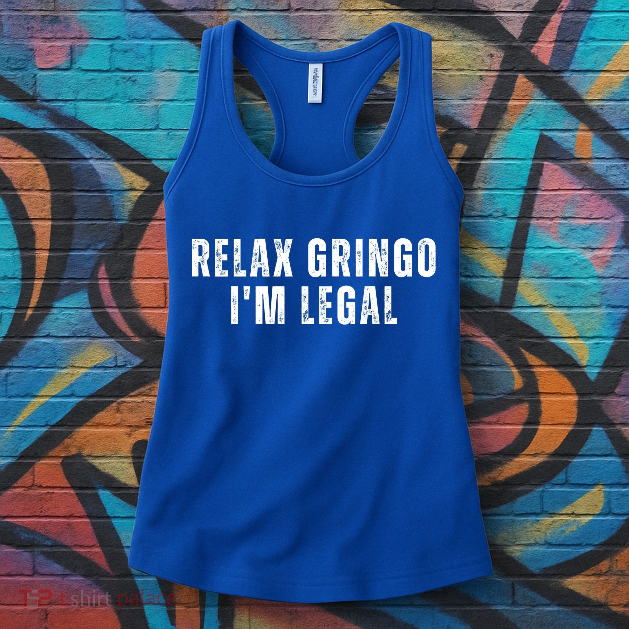 Relax Gringo Im Legal Funny Immigration Women's Tank Top