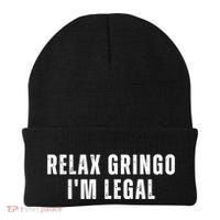 Relax Gringo Im Legal Funny Immigration Beanie thumb 0