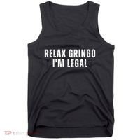 Relax Gringo Im Legal Funny Immigration Tank Top thumb 0