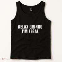Relax Gringo Im Legal Funny Immigration Tank Top thumb 2