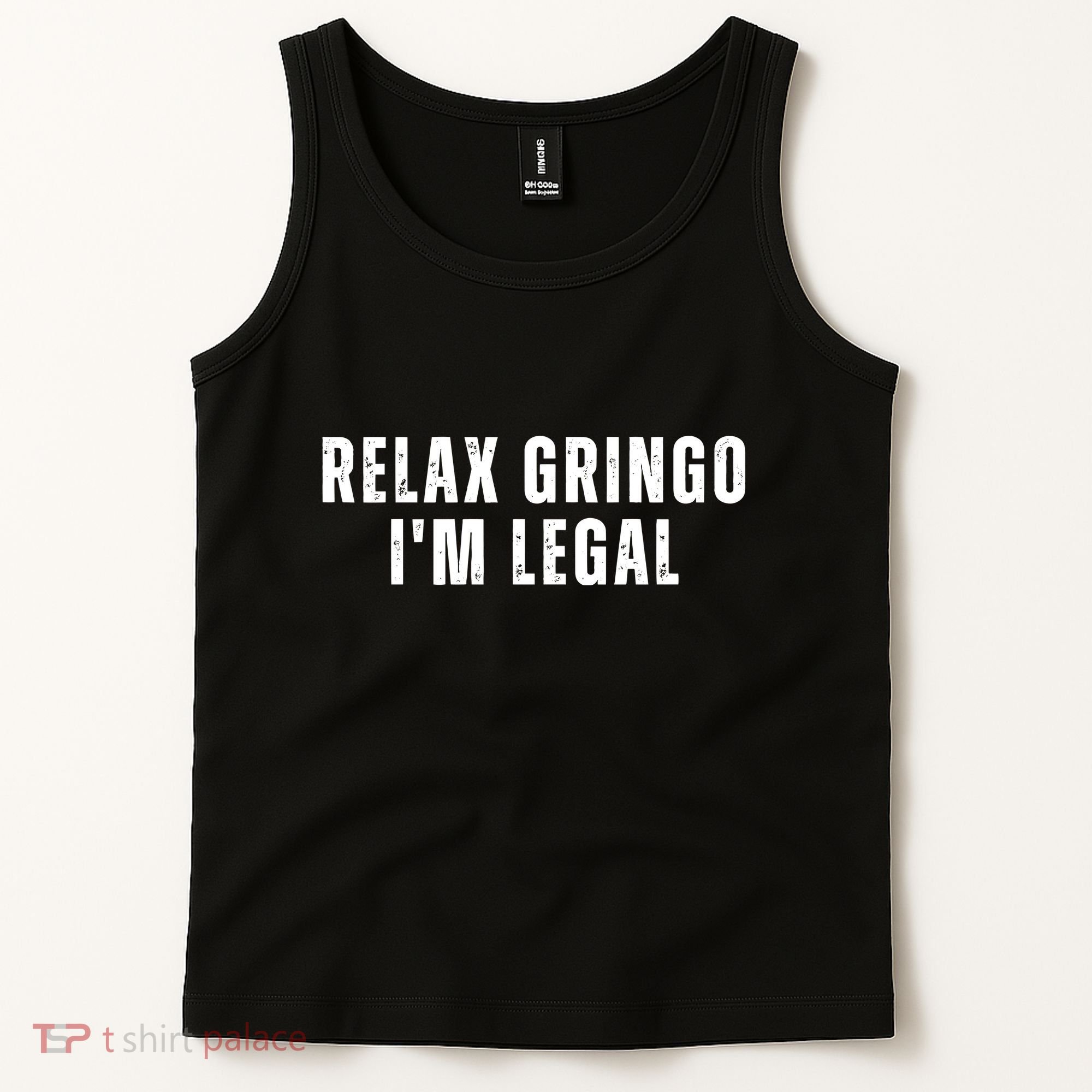 Relax Gringo Im Legal Funny Immigration Tank Top