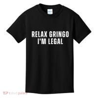 Relax Gringo Im Legal Funny Immigration Kids T-Shirt thumb 0