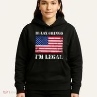 Relax Gringo Im Legal New Citizen Immigration Gift Hoodie thumb 5