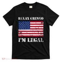 Relax Gringo Im Legal New Citizen Immigration Gift T-Shirt thumb 0