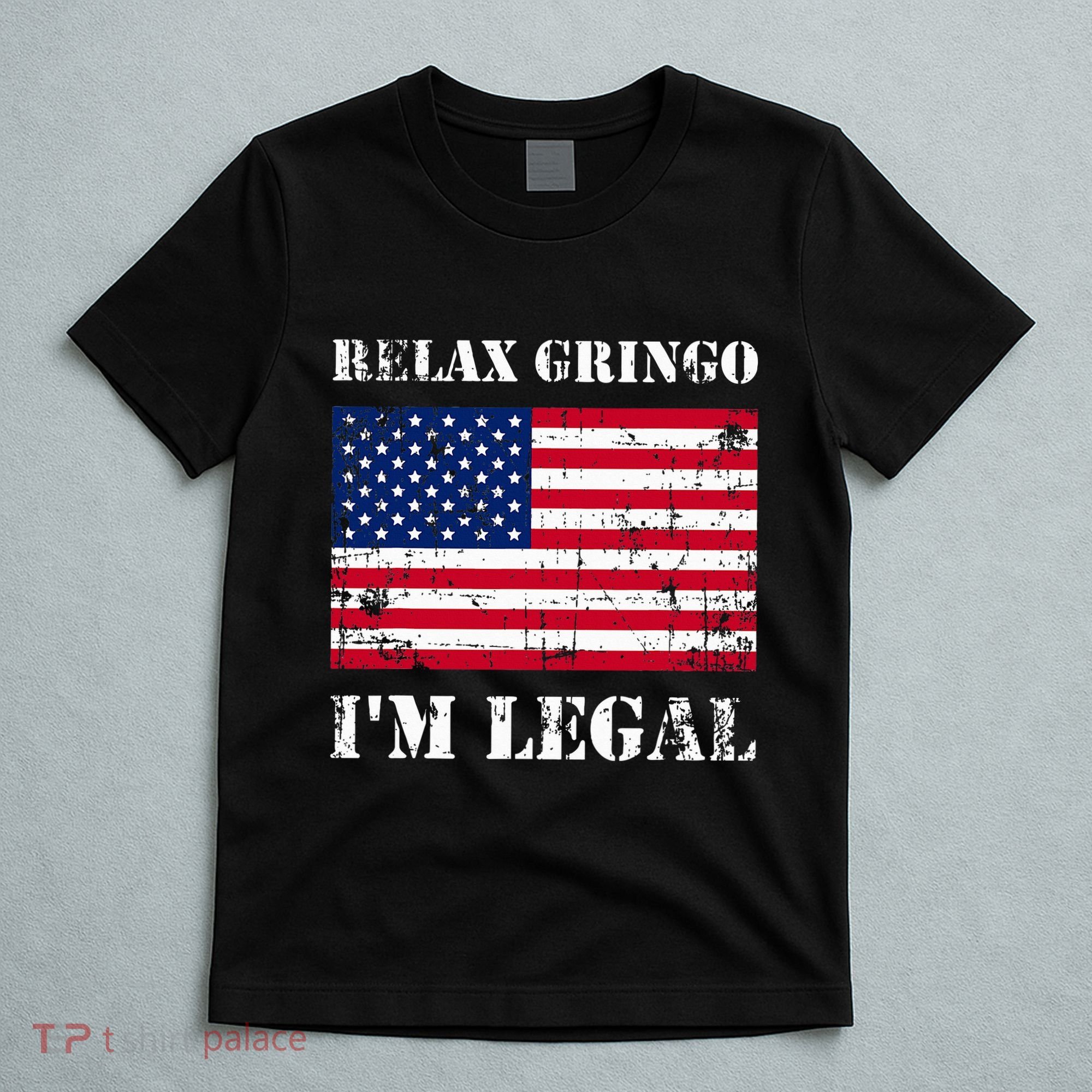 Relax Gringo Im Legal New Citizen Immigration Gift T-Shirt