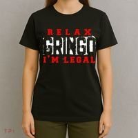 Relax Gringo IM Legal Funny Mexican Immigrant T-Shirt thumb 4