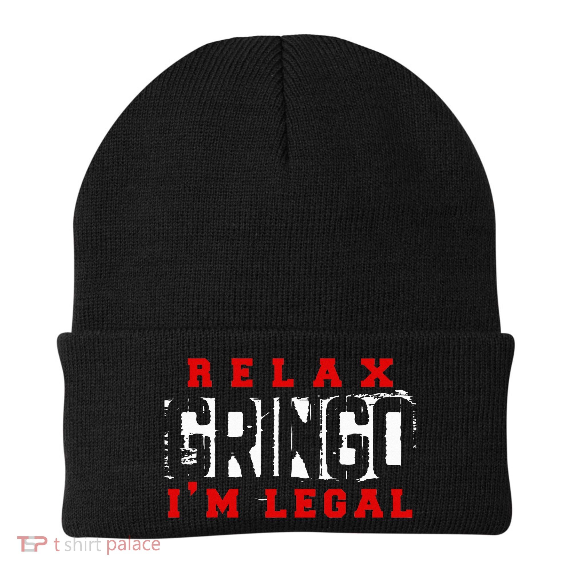 Relax Gringo IM Legal Funny Mexican Immigrant Beanie