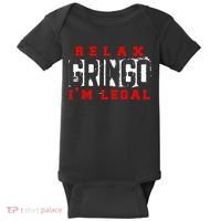 Relax Gringo IM Legal Funny Mexican Immigrant Baby Bodysuit thumb 0