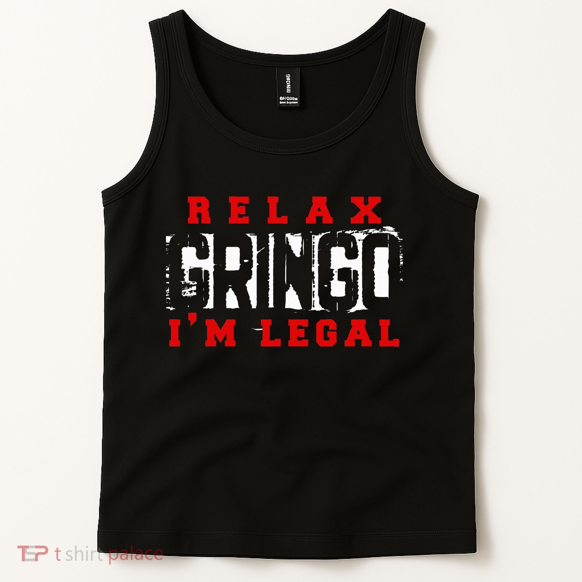 Relax Gringo IM Legal Funny Mexican Immigrant Tank Top