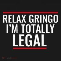 Relax Gringo IM Totally Legal Immigration Women's Hoodie thumb 2
