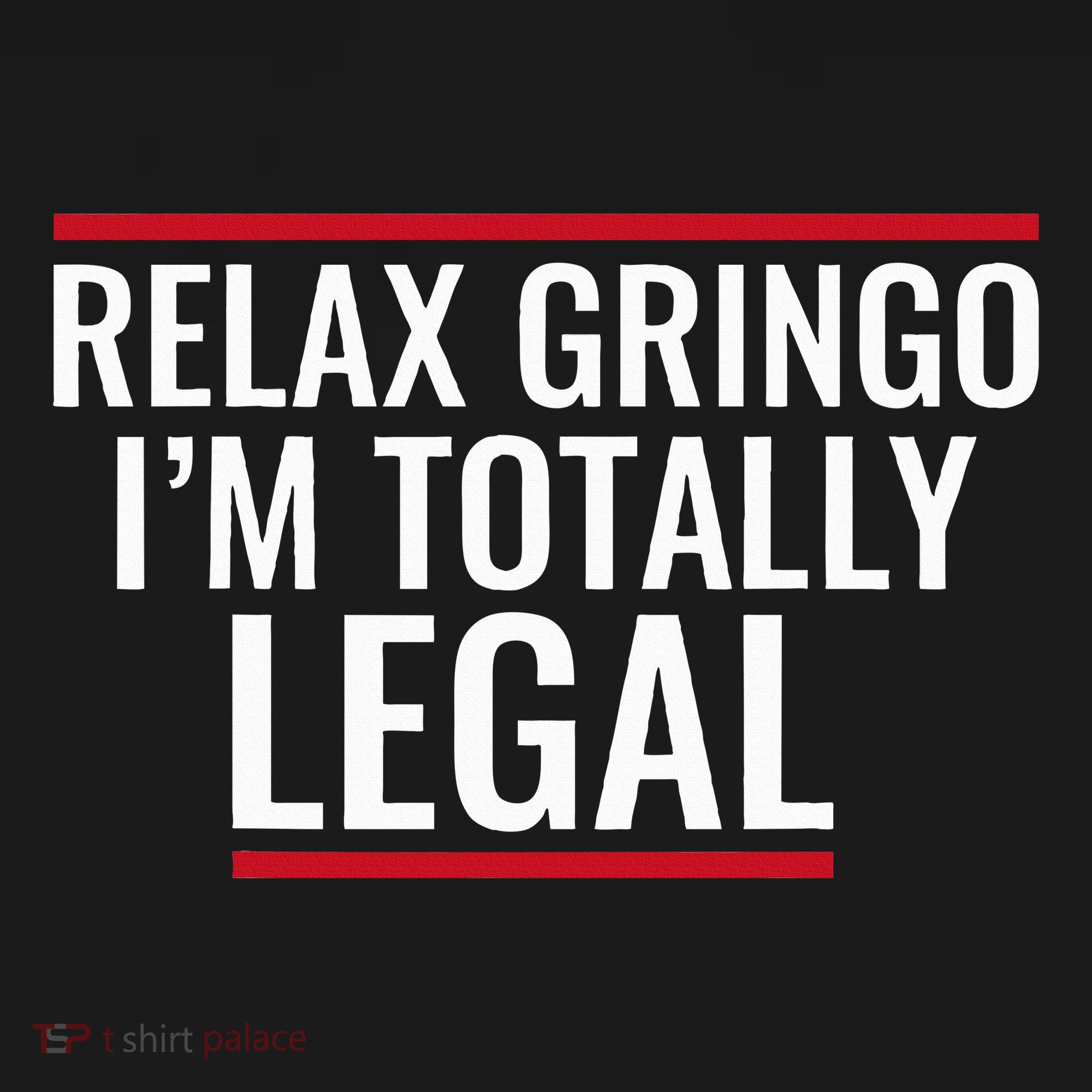 Relax Gringo IM Totally Legal Immigration Women's Hoodie