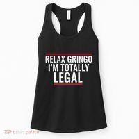 Relax Gringo IM Totally Legal Immigration Women's Tank Top thumb 0