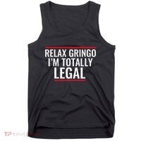 Relax Gringo IM Totally Legal Immigration Tank Top thumb 0
