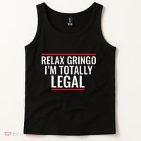 Relax Gringo IM Totally Legal Immigration Tank Top thumb 2
